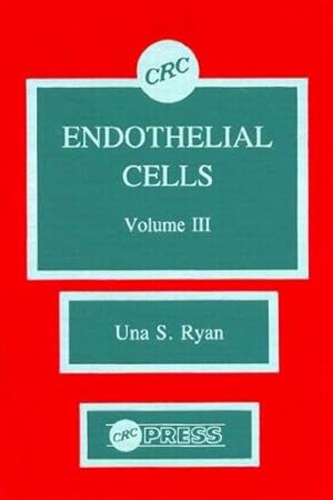 Bild des Verkufers fr Endothelial Cells, Volume III: Phagocytosis and Free Radical Production v. 3 zum Verkauf von WeBuyBooks