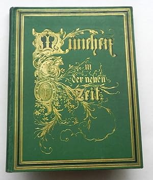München in der neuen Zeit. Separat-Ausgabe aus Das Königreich Bayern, seine Denkwürdigkeiten und ...