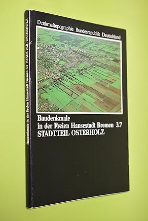 Baudenkmale in der Freien Hansestadt Bremen Teil: 3.7: Stadtteil Osterholz Denkmaltopographie Bun...