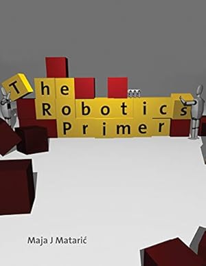 Imagen del vendedor de The Robotics Primer (Intelligent Robotics and Autonomous Agents) [Soft Cover ] a la venta por booksXpress