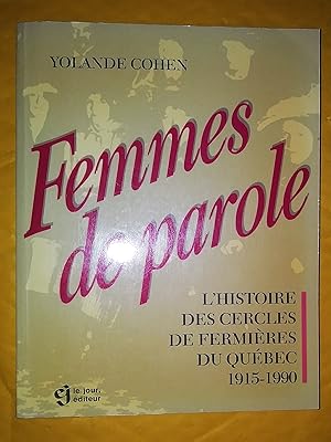 Bild des Verkufers fr Femmes de parole; l'histoire des cercles de Fermirs du Quebec 1915-1990 zum Verkauf von Claudine Bouvier