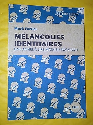 Imagen del vendedor de Mlancolies identitaires: Une anne  lire Mathieu Bock-Ct a la venta por Claudine Bouvier