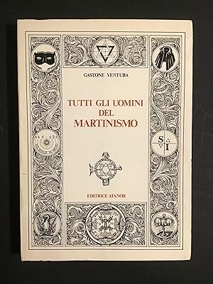 Seller image for TUTTI GLI UOMINI DEL MARTINISMO for sale by Il Mondo Nuovo