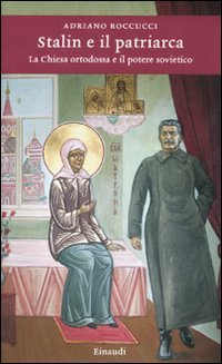 Stalin e il patriarca. La Chiesa ortodossa e il potere sovietico