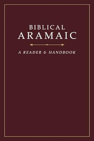 Image du vendeur pour Biblical Aramaic : A Reader & Handbook mis en vente par GreatBookPrices
