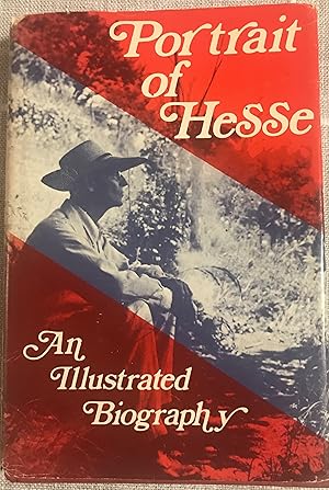 Portrait of Hesse: An Illustrated BIography