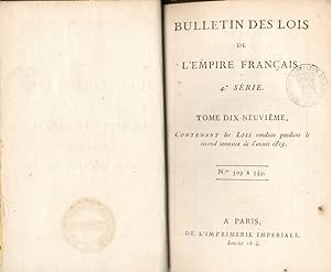 Bulletin des Lois de l'Empire Français. 4e Série. Tome Dix-Neuvième contenant les Lois rendus pen...