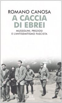 Bild des Verkufers fr A caccia di ebrei. Mussolini, Preziosi e l'antisemitismo fascista zum Verkauf von librisaggi