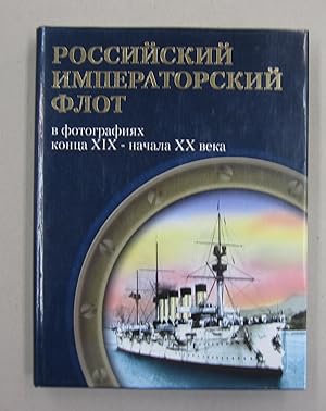 Immagine del venditore per The Russian Imperial Navy; in Photographs from the Late 19th and Early 20th Centuries venduto da Midway Book Store (ABAA)