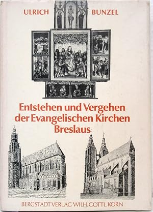 Bild des Verkufers fr Entstehen und Vergehen der evangelischen Kirchen Breslaus. zum Verkauf von Antiquariat Richart Kulbach