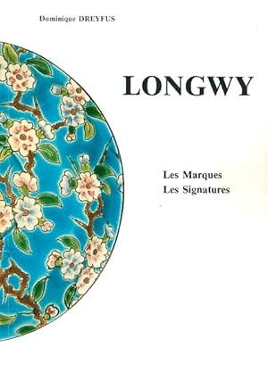 Longwy: Emaux et Faiences: Les Marques, Les Signatures