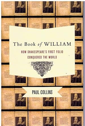 Imagen del vendedor de The Book of William: How Shakespeare's First Folio Conquered the World a la venta por Books on the Boulevard