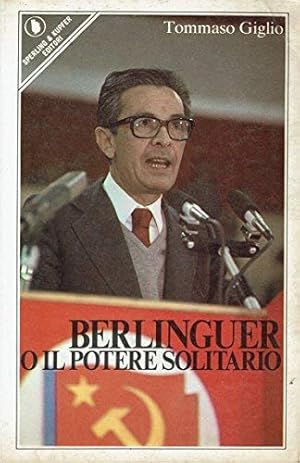 Berlinguer o il potere solitario