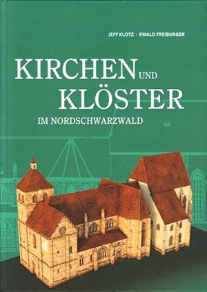 Kirchen und Klöster im Nordschwarzwald. Ein Überblick zur Kirchengeschichte im Raum Karlsruhe und...