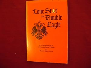 Seller image for Lone Star and Double Eagle. Civil War Letters of A German-Texas Family. for sale by BookMine