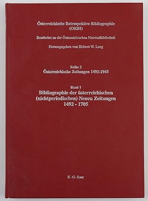 Bild des Verkufers fr sterreichische Retrospekive Bibliographie (ORBI) - Reihe 2 sterreichische Zeitungen 1492-1945 Band 1 Bibliographie der sterreichischen (nichtperiodischen) Neuen Zeitung 1492-1705 zum Verkauf von Buchkanzlei