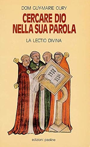 Cercare Dio nella sua parola. La lectio divina