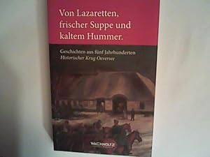 Von Lazaretten, frischer Suppe und kaltem Hummer: Geschichten aus fünf Jahrhunderten Historischer...