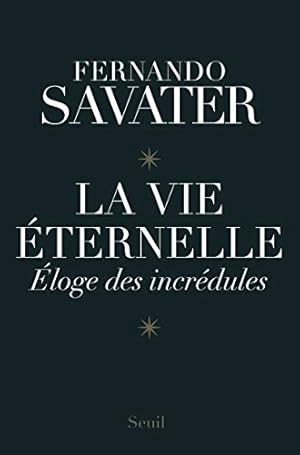 La vie éternelle: Eloge des incrédules