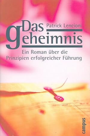 Bild des Verkufers fr Das Geheimnis : ein Roman ber die Prinzipien erfolgreicher Fhrung. Aus dem Engl. von Andreas Simon zum Verkauf von Versandantiquariat Nussbaum