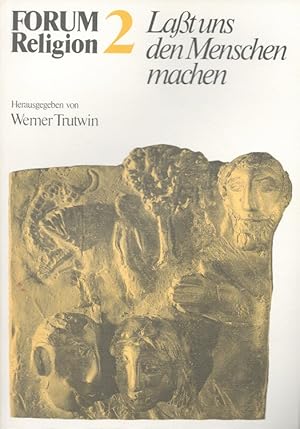 Image du vendeur pour Lat uns den Menschen machen - Forum Religion 2 Kurs Anthropologie. mis en vente par Versandantiquariat Nussbaum