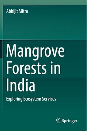 Bild des Verkufers fr Mangrove Forests in India : Exploring Ecosystem Services zum Verkauf von AHA-BUCH GmbH