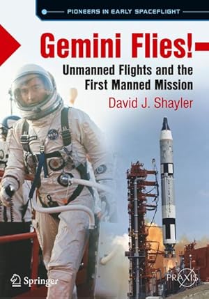 Bild des Verkufers fr Gemini Flies! : Unmanned Flights and the First Manned Mission zum Verkauf von AHA-BUCH GmbH