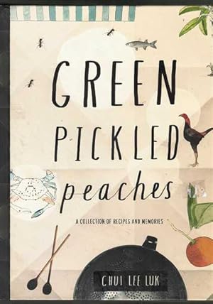 Bild des Verkufers fr Green Pickled Peaches: A Collection of Recipes and Memories zum Verkauf von Berry Books