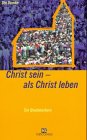 Bild des Verkufers fr Christ sein - als Christ leben: Ein Glaubenskurs zum Verkauf von Gabis Bcherlager