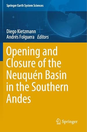 Bild des Verkufers fr Opening and Closure of the Neuqun Basin in the Southern Andes zum Verkauf von AHA-BUCH GmbH