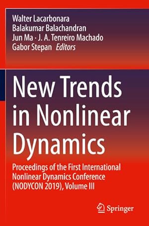 Bild des Verkufers fr New Trends in Nonlinear Dynamics : Proceedings of the First International Nonlinear Dynamics Conference (NODYCON 2019), Volume III zum Verkauf von AHA-BUCH GmbH