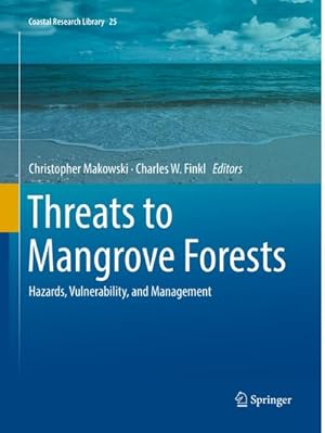 Bild des Verkufers fr Threats to Mangrove Forests : Hazards, Vulnerability, and Management zum Verkauf von AHA-BUCH GmbH