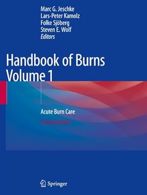 Image du vendeur pour Handbook of Burns Volume 1 : Acute Burn Care mis en vente par AHA-BUCH GmbH