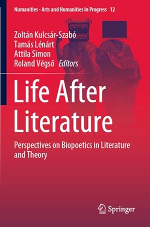 Imagen del vendedor de Life After Literature : Perspectives on Biopoetics in Literature and Theory a la venta por AHA-BUCH GmbH
