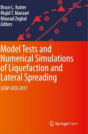 Seller image for Model Tests and Numerical Simulations of Liquefaction and Lateral Spreading : LEAP-UCD-2017 for sale by AHA-BUCH GmbH