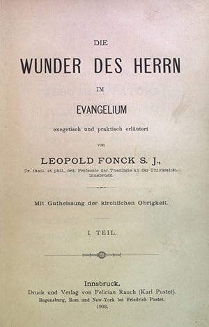 Seller image for Die Wunder des Herrn im Evangelium exegetisch und praktisch erlutert: 1.Teil. for sale by books4less (Versandantiquariat Petra Gros GmbH & Co. KG)