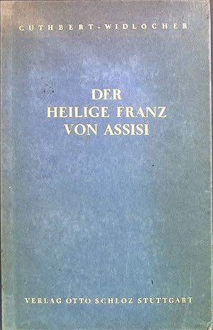 Bild des Verkufers fr Der heilige Franz von Assisi: Eine Lebensgeschichte von P. Cuthbert, Kapuziner zum Verkauf von books4less (Versandantiquariat Petra Gros GmbH & Co. KG)