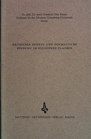 Bild des Verkufers fr Kritisches Denken und dogmatische Bindung im religisen Glauben. zum Verkauf von books4less (Versandantiquariat Petra Gros GmbH & Co. KG)