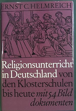 Imagen del vendedor de Religionsunterricht in Deutschland: Von den Klosterschulen bis heute. a la venta por books4less (Versandantiquariat Petra Gros GmbH & Co. KG)