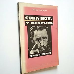 Imagen del vendedor de Cuba hoy, y despus. Es posible la vida sin Fidel? a la venta por MAUTALOS LIBRERA