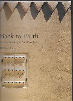 Seller image for Back to Earth: Adobe Buildings in Saudi Arabia for sale by Allen Williams Books