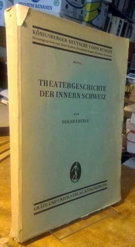 Theatergeschichte der innern Schweiz.