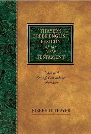 Seller image for Thayer's Greek-English Lexicon of the New Testament: Coded with Strong's Concordance Numbers by Thayer, Joseph, Strong, James [Hardcover ] for sale by booksXpress