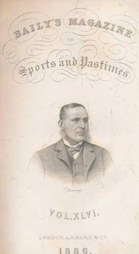 Seller image for Baily's Magazine of Sports and Pastimes. Volume XLVI. June - December 1886. for sale by Barter Books Ltd