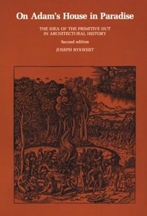 Immagine del venditore per On Adam's House in Paradise: The Idea of the Primitive Hut in Architectural History by Rykwert, Joseph [Paperback ] venduto da booksXpress