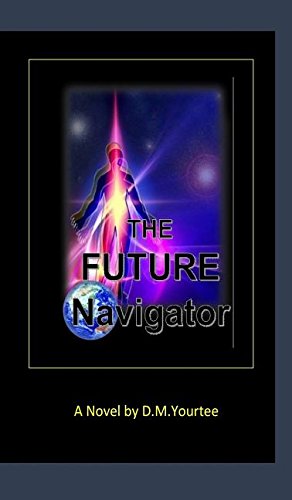 Immagine del venditore per The Future Navigator by Yourtee, D M [Hardcover ] venduto da booksXpress