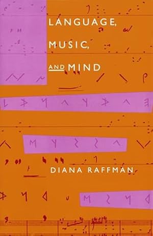 Image du vendeur pour Language, Music, and Mind (A Bradford Book) by Raffman, Diana [Paperback ] mis en vente par booksXpress