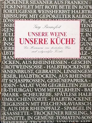 Seller image for Unsere Weine, unsere Kche - Die Harmonie von deutschem Wein und zeitgemer Kche for sale by Buchhandlung Loken-Books