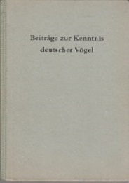Bild des Verkufers fr Beitrge zur Kenntnis deutscher Vgel. zum Verkauf von Buchversand Joachim Neumann