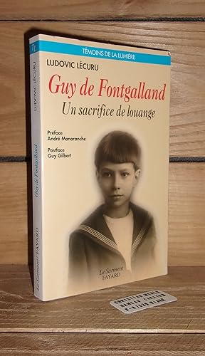 Image du vendeur pour GUY DE FONTGALLAND, 1913-1925 : Un Sacrifice De Louange. Prface de Andr Manaranche, Postface de Guy Gilbert mis en vente par Planet's books